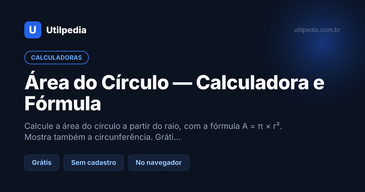 Área do Círculo — Calculadora e Fórmula — ferramenta online gratuita da Utilpedia