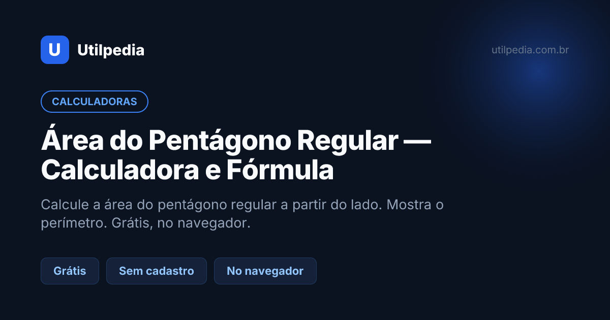 Área do Pentágono Regular — Calculadora e Fórmula — ferramenta online gratuita da Utilpedia