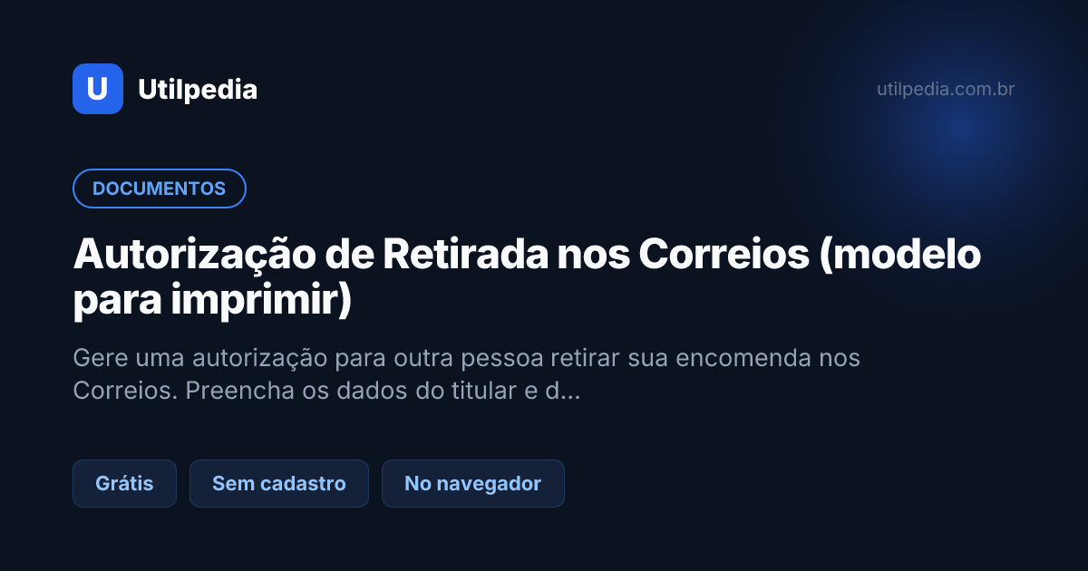 Autorização de Retirada nos Correios (modelo para imprimir) — ferramenta online gratuita da Utilpedia