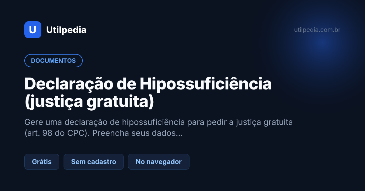 Declaração de Hipossuficiência (justiça gratuita) — ferramenta online gratuita da Utilpedia