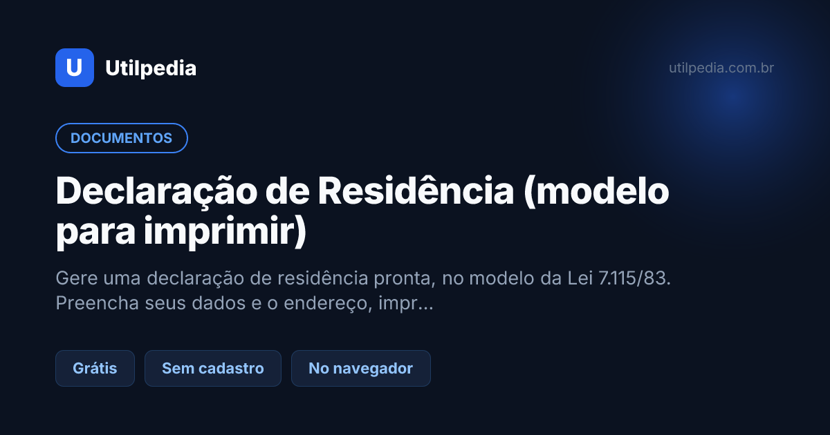 Declaração de Residência (modelo para imprimir) — ferramenta online gratuita da Utilpedia