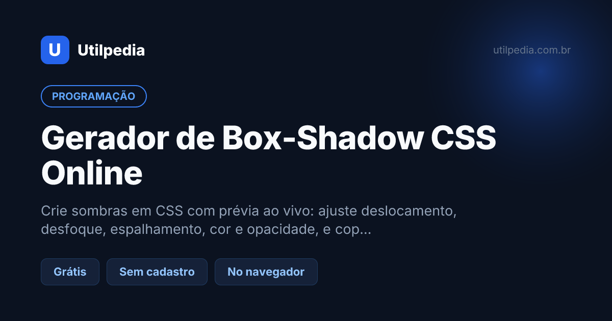 Gerador de Box-Shadow CSS Online — ferramenta online gratuita da Utilpedia