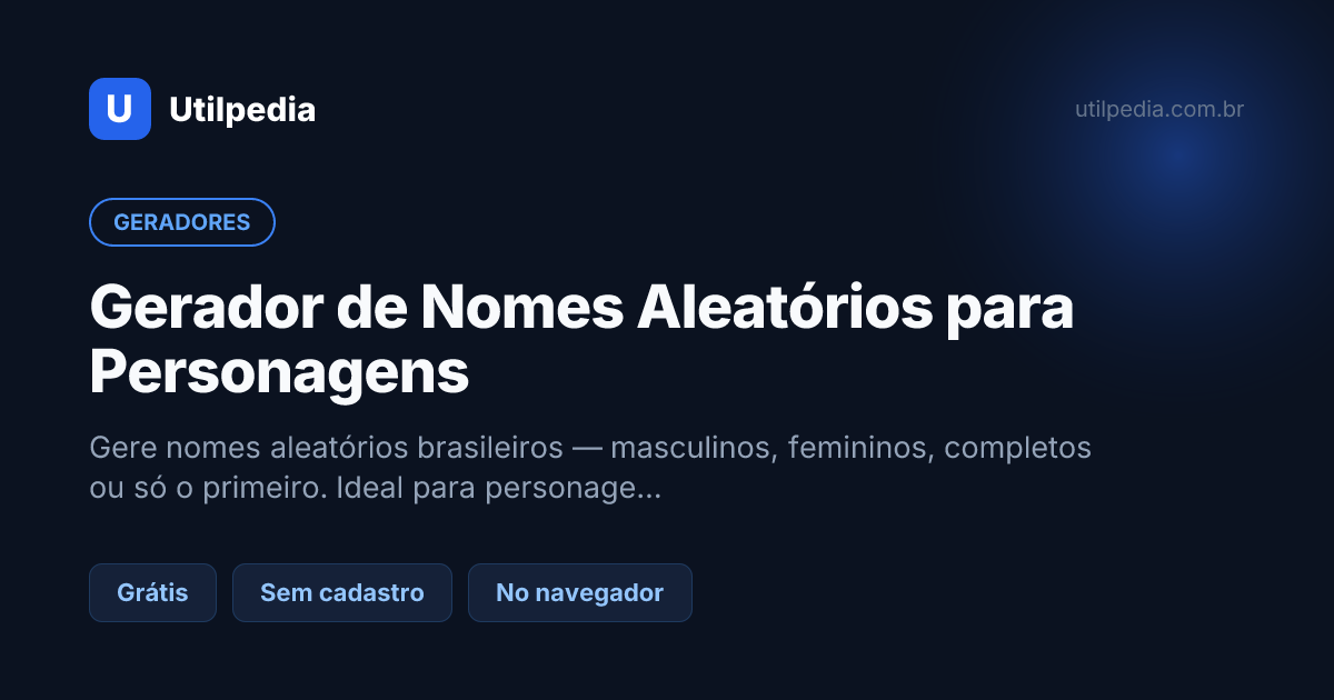 Gerador de Nomes Aleatórios para Personagens — ferramenta online gratuita da Utilpedia