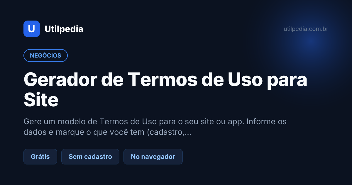 Gerador de Termos de Uso para Site — ferramenta online gratuita da Utilpedia
