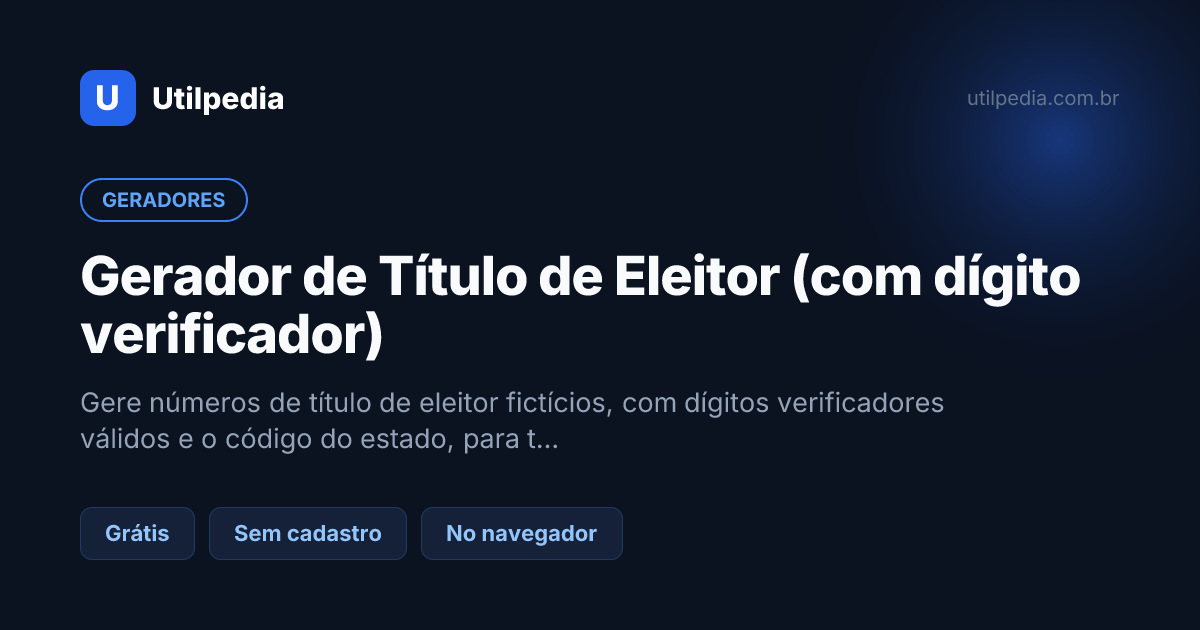 Gerador de Título de Eleitor (com dígito verificador) — ferramenta online gratuita da Utilpedia