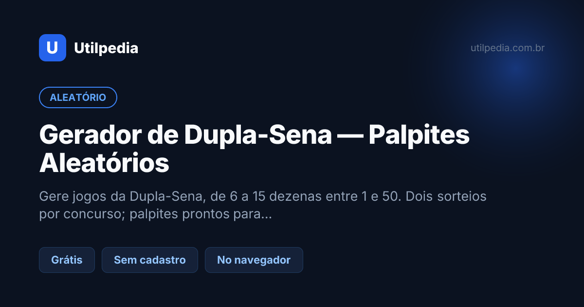 Gerador de Dupla-Sena — Palpites Aleatórios — ferramenta online gratuita da Utilpedia
