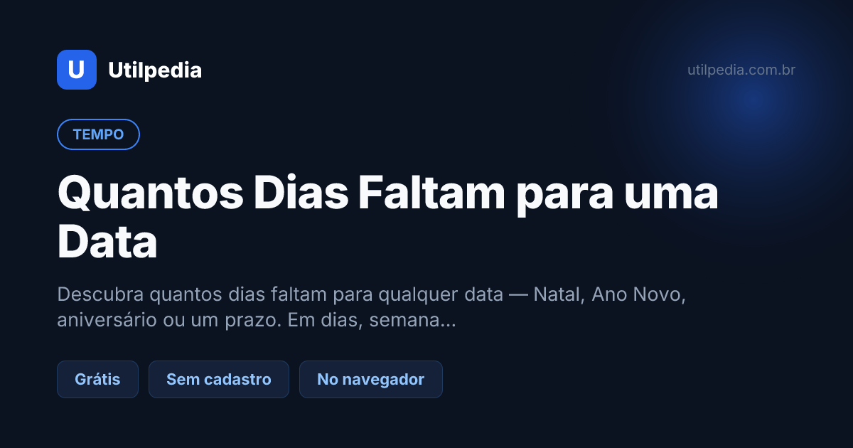 Quantos Dias Faltam para uma Data — ferramenta online gratuita da Utilpedia